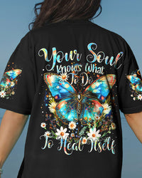 YOUR SOUL KNOWS WHAT TO DO HEAL ITSELF BUTTERFLY ALL OVER PRINT - TYTM3003241