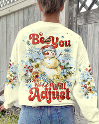 BE YOU THE WORLD WILL ADJUST SNOWMAN CHRISTMAS ALL OVER PRINT - TLNT0711233