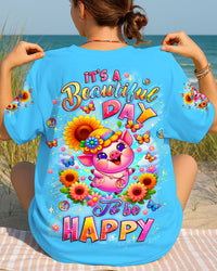 IT'S A BEAUTIFUL DAY TO BE HAPPY PIG ALL OVER PRINT - YHLT1908252