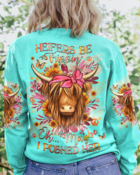 HEIFERS BE TRIPPIN' ALL OVER PRINT - YHHG2007233