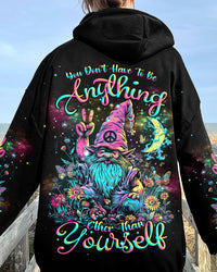 YOU DON'T HAVE TO BE ANYTHING GNOME ALL OVER PRINT - TLNT1203244