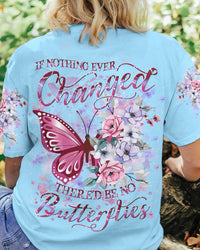 IF NOTHING EVER CHANGED BUTTERFLY ALL OVER PRINT - YHLN2706243