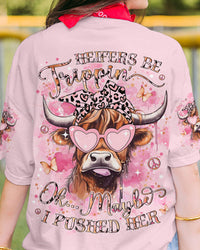 HEIFERS BE TRIPPIN' ALL OVER PRINT - YHLN1007243