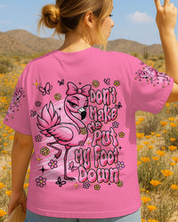 DON'T MAKE ME PUT MY FOOT DOWN FLAMINGO ALL OVER PRINT - TLNT1208254