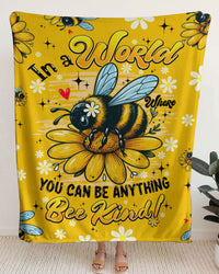 IN A WORLD WHERE YOU CAN BE ANYTHING BEE KIND FLEECE BLANKET - TYQY0306258
