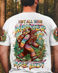 NOT ALL WHO WANDER ARE LOST BIGFOOT ALL OVER PRINT - YHHN1107242