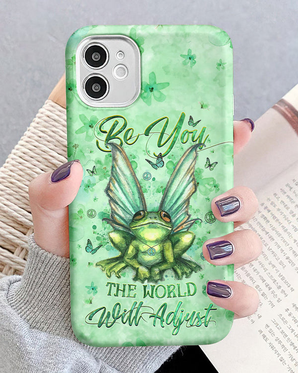 BE YOU THE WORLD WILL ADJUST PHONE CASE - YHHG2208232