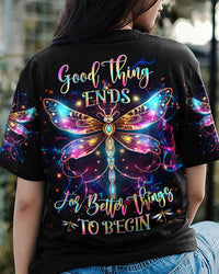 GOOD THING ENDS FOR BETTER THINGS TO BEGIN ALL OVER PRINT - YHHG0407232