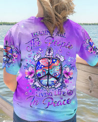 IMAGINE ALL THE PEOPLE LIVING LIFE IN PEACE ALL OVER PRINT - YHHG2807232
