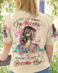I LOVE THE WOMAN I'VE BECOME ALL OVER PRINT - YHHG2707231