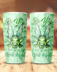 BE YOU THE WORLD WILL ADJUST TUMBLER - YHHG2208234