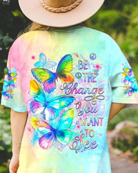 BE THE CHANGE YOU WANT TO SEE BUTTERFLY ALL OVER PRINT - YHDU1403243