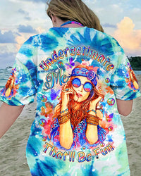 UNDERESTIMATE ME THAT'LL BE FUN ALL OVER PRINT - YHDU2707232