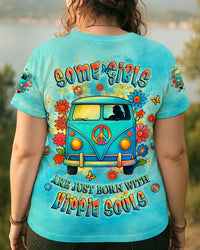 SOME GIRLS ARE JUST BORN WITH HIPPIE SOULS ALL OVER PRINT - YHLT0206254