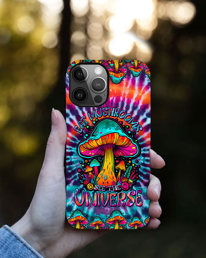 EAT MUSHROOMS SEE THE UNIVERSE TIE DYE PHONE CASE EAT MUSHROOMS SEE THE UNIVERSE TIE DYE PHONE CASE
