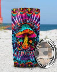 EAT MUSHROOMS SEE THE UNIVERSE TIE DYE TUMBLER - TLTW2707234