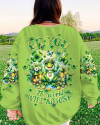 BE YOU THE WORLD WILL ADJUST FROG PATRICK'S DAY ALL OVER PRINT - TLTW1001243