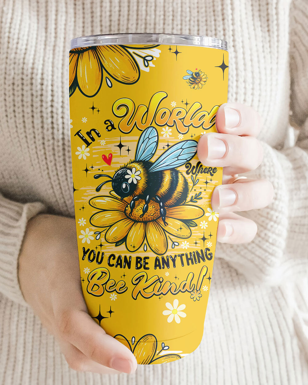 IN A WORLD WHERE YOU CAN BE ANYTHING BEE KIND TUMBLER - TYQY0306255