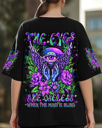 THE EYES ARE USELESS WHEN THE MIND IS BLIND ALL OVER PRINT - YHLN0808252