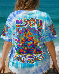 BE YOU THE WORLD WILL ADJUST GNOME TIE DYE  ALL OVER PRINT - TLTW2705253