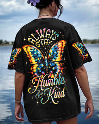 ALWAYS STAY HUMBLE AND KIND BUTTERFLY ALL OVER PRINT - TY2107231