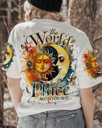 THE WORLD IS A BETTER PLACE WITH YOU ALL OVER PRINT - TY1005231
