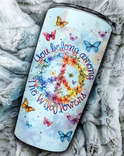YOU BELONG AMONG THE WILDFLOWERS TUMBLER - TY1405241