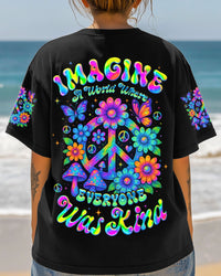 IMAGINE A WORLD WHERE EVERYONE WAS KIND ALL OVER PRINT - TYQY1006254