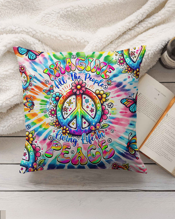 IMAGINE ALL THE PEOPLE LIVING LIFE IN PEACE TIE DYE  PILLOW - TYQY15042512