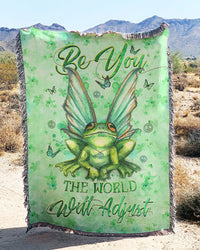BE YOU THE WORLD WILL ADJUST WOVEN AND FLEECE BLANKET - YHHG2208236