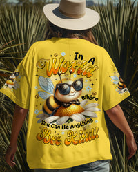 IN A WORLD WHERE YOU CAN BE ANYTHING BEE KIND ALL OVER PRINT - TYQY1106251