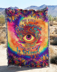 THE EYES ARE USELESS WHEN THE MIND IS BLIND TIE DYE WOVEN AND FLEECE BLANKET - TLNO0610233