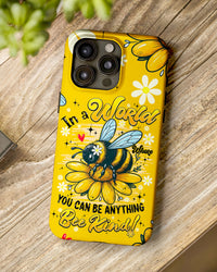 IN A WORLD WHERE YOU CAN BE ANYTHING BEE KIND PHONE CASE - TYQY0306253
