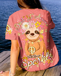 DON'T LET ANYONE DULL YOUR SPARKLE SLOTH ALL OVER PRINT - TY2906231