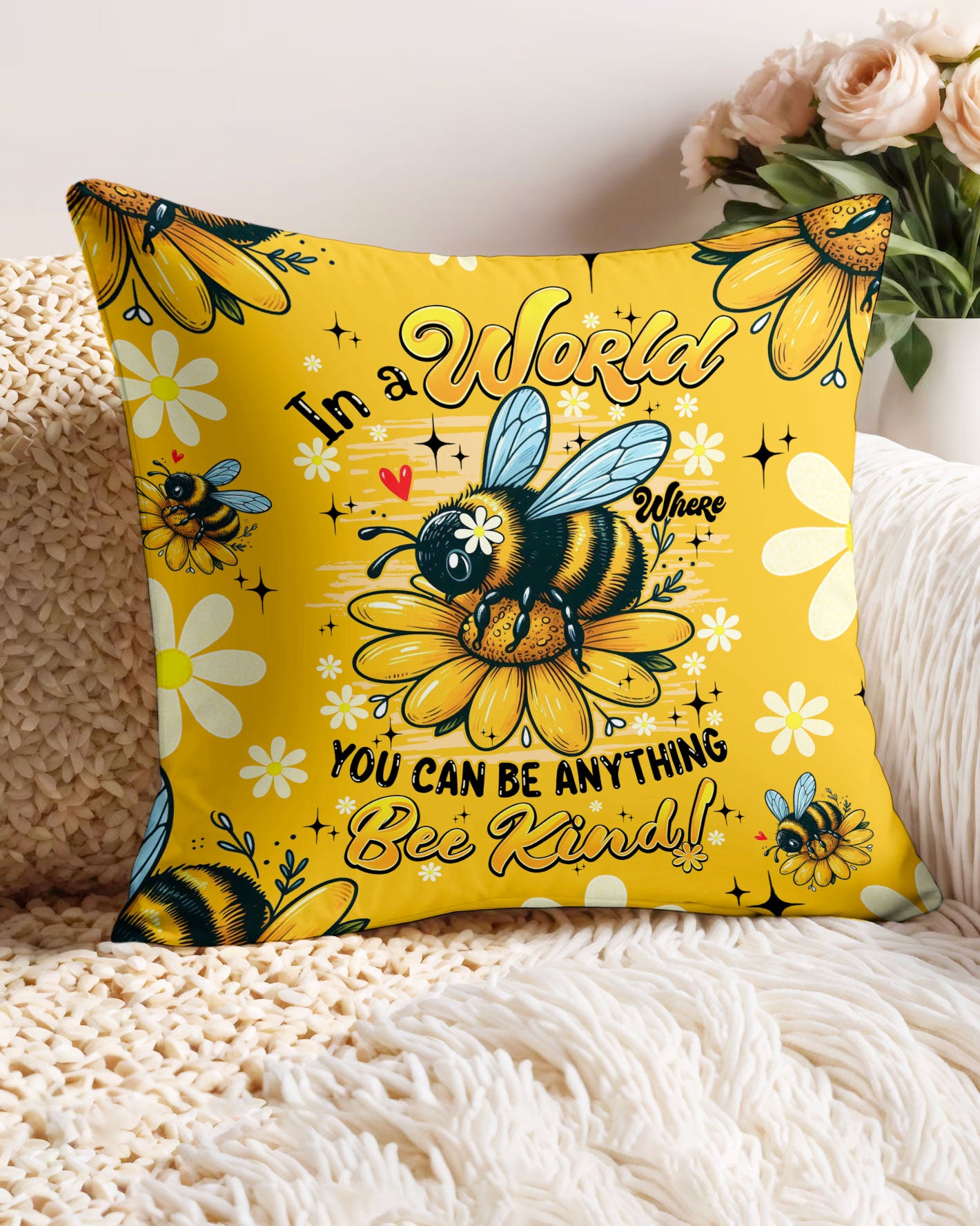 IN A WORLD WHERE YOU CAN BE ANYTHING BEE KIND PILLOW - TYQY0306257