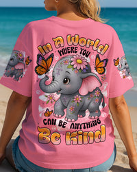 IN A WORLD WHERE YOU CAN BE ANYTHING BE KIND ELEPHANT ALL OVER PRINT - TYTD2407252