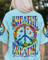 BREATHE IN PEACE BREATHE OUT LOVE ALL OVER PRINT - TY1605241