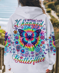 IF NOTHING EVER CHANGED BUTTERFLY ALL OVER PRINT - TLNO1109242