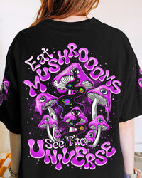 EAT MUSHROOMS SEE THE UNIVERSE ALL OVER PRINT - TYTM1207244
