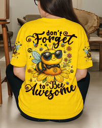 DON'T FORGET TO BEE AWESOME ALL OVER PRINT - TYTM1806251