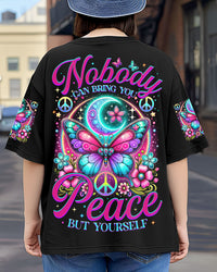 NOBODY CAN BRING YOU PEACE BUT YOURSELF BUTTERFLY ALL OVER PRINT - TYTM2703252