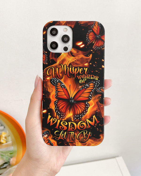 WHISPER WORDS OF WISDOM LET IT BE BUTTERFLY PHONE CASE - TYTD1510244