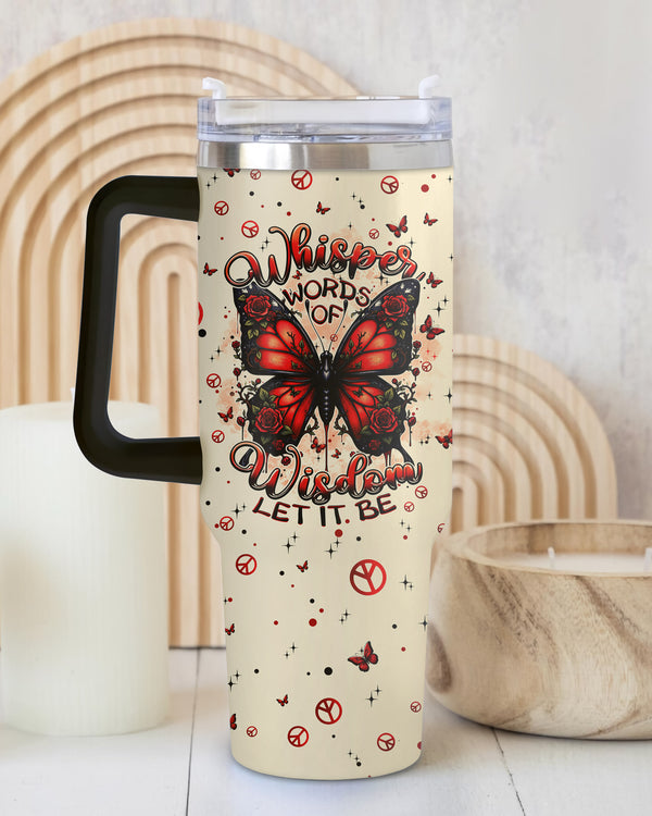 WHISPER WORDS OF WISDOM LET IT BE BUTTERFLY TUMBLER - TYPQ2308251