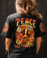 PEACE IS ALWAYS BEAUTIFUL ALL OVER PRINT - TYTM2007231