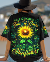 IN A WORLD FULL OF ROSES BE A SUNFLOWER ALL OVER PRINT - TLNO0404252