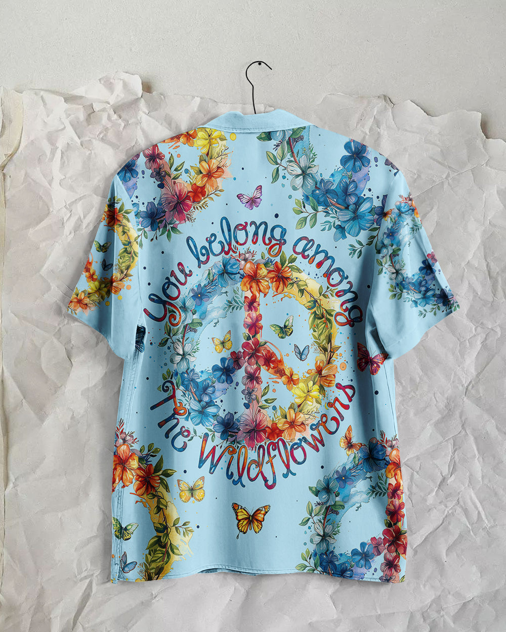 YOU BELONG AMONG THE WILDFLOWERS HAWAIIAN SHIRT - TY1405245