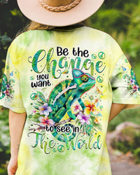 BE THE CHANGE YOU WANT TO SEE IN THE WORLD CHAMELEON ALL OVER PRINT - TYTM2903242