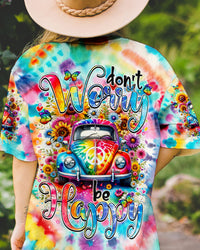 DON'T WORRY BE HAPPY TIE DYE ALL OVER PRINT - TYTM2002242