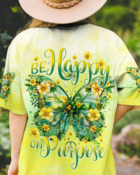BE HAPPY ON PURPOSE BUTTERFLY ALL OVER PRINT - TYTM0104242