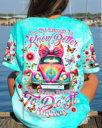 I'M OLD ENOUGH TO KNOW BETTER CAR ALL OVER PRINT - TLNO1307241